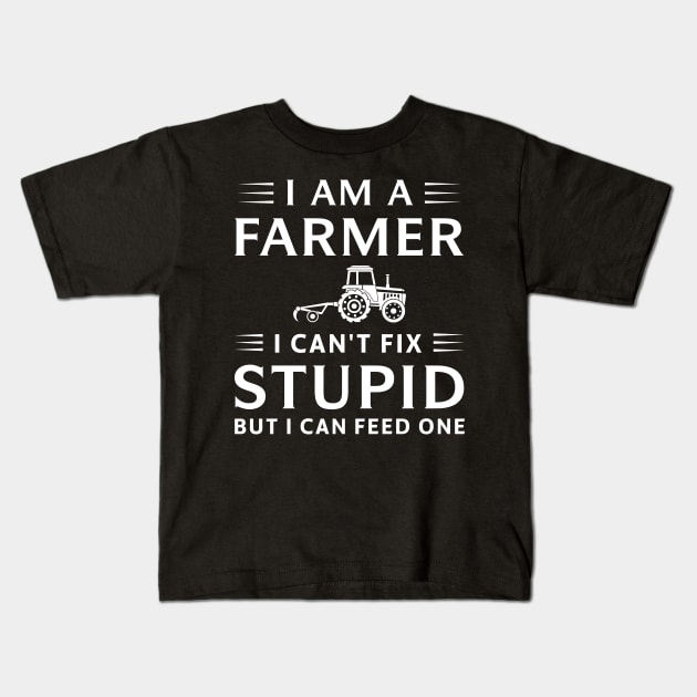 I am a Farmer I can't fix stupid but I can feed one T-Shirt Kids T-Shirt by foxredb